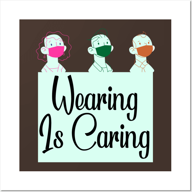 Wearing is Caring Wall Art by Happy Asmara